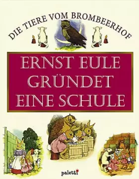 Couverture du produit · Ernst Eule gründet eine Schule