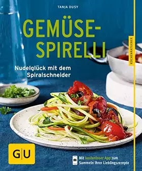 Couverture du produit · Gemüse-Spirelli: Nudelglück mit dem Spiralschneider