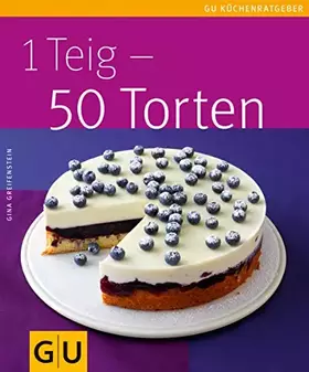 Couverture du produit · 1 Teig - 50 Torten