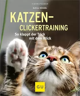 Couverture du produit · Katzen-Clickertraining: So klappt der Trick mit dem Klick