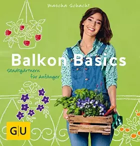 Couverture du produit · Balkon Basics: Stadtgärtnern für Anfänger