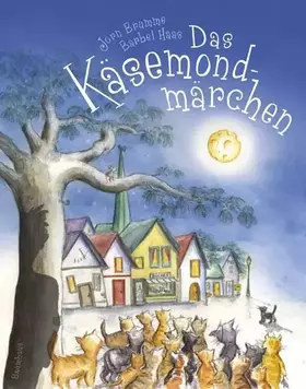 Couverture du produit · Das Käsemondmärchen (Baumhaus Verlag)