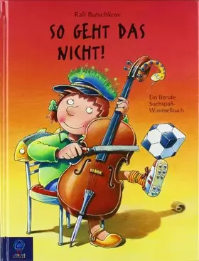 Couverture du produit · So geht das nicht!: Ein Berufe-Suchspaß-Wimmelbuch