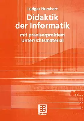 Couverture du produit · Didaktik der Informatik: mit praxiserprobtem Unterrichtsmaterial (XLeitfäden der Informatik)