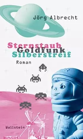 Couverture du produit · Sternstaub, Goldfunk, Silberstreif: Roman