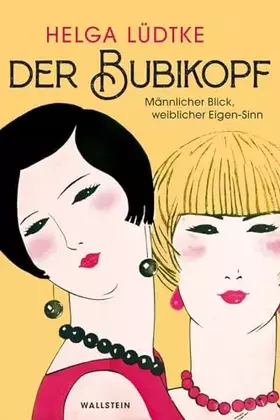Couverture du produit · Der Bubikopf: Männlicher Blick - weiblicher Eigen-Sinn