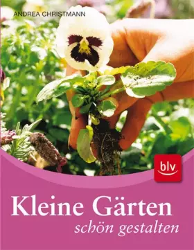 Couverture du produit · Kleine Gärten schön gestalten