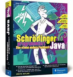 Couverture du produit · Schrödinger programmiert Java: Das etwas andere Fachbuch. Durchstarten mit Java und richtig viel Spaß! Für Einsteiger, Umsteiger