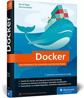 Couverture du produit · Docker: Das Praxisbuch für Entwickler und DevOps-Teams. Für Windows, macOS und Linux