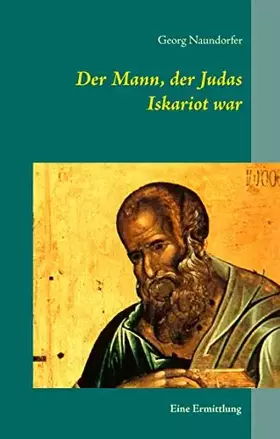 Couverture du produit · Der Mann, der Judas Iskariot war: Eine Ermittlung