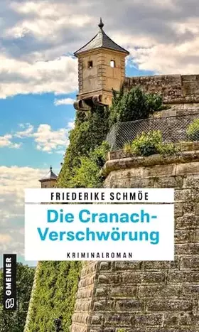 Couverture du produit · Die Cranach-Verschwörung: Katinka Palfys 15. Fall