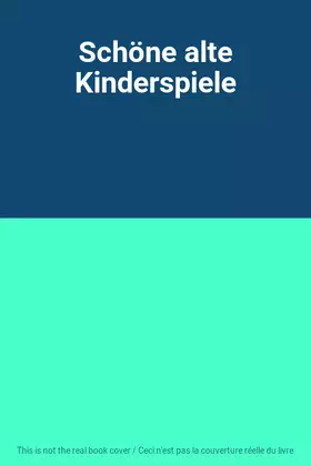 Couverture du produit · Schöne alte Kinderspiele