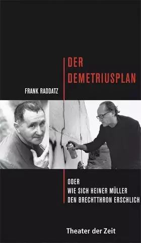Couverture du produit · Der Demetriusplan oder wie sich Heiner Müller den Brechtthron erschlich (Recherchen)