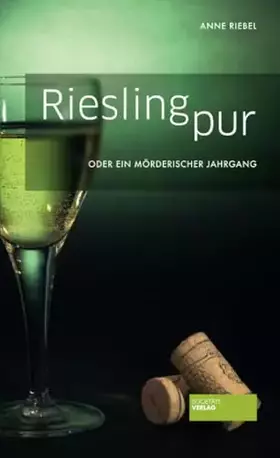 Couverture du produit · Riesling pur: oder ein mörderischer Jahrgang