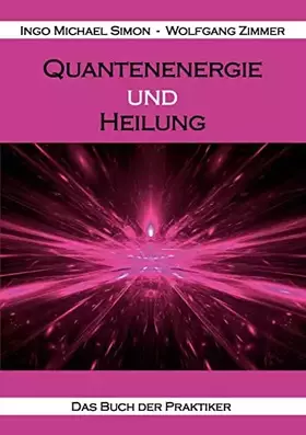 Couverture du produit · Quantenenergie und Heilung: Das Buch der Praktiker