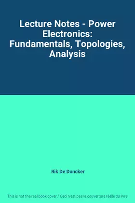 Couverture du produit · Lecture Notes - Power Electronics: Fundamentals, Topologies, Analysis