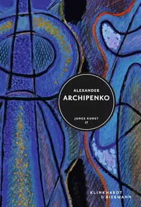 Couverture du produit · Alexander Archipenko: Junge Kunst 17