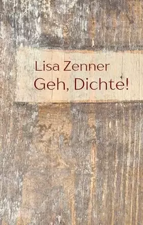 Couverture du produit · Geh, Dichte!: Texte & Bilder