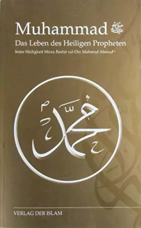 Couverture du produit · Ahmad, H: Muhammad - Das Leben des Heiligen Propheten