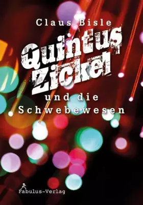 Couverture du produit · Quintus Zickel: und die Schwebewesen