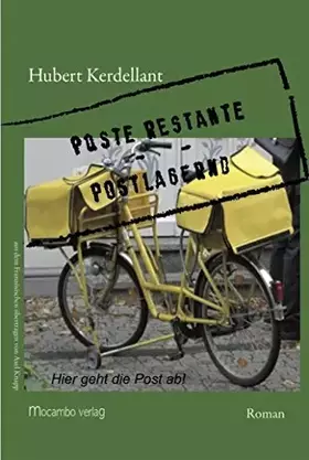 Couverture du produit · poste restante - postlagernd: Hier geht die Post ab!