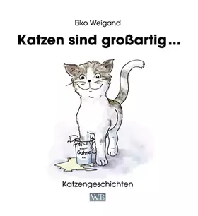 Couverture du produit · Katzen sind großartig ...: Katzengeschichten