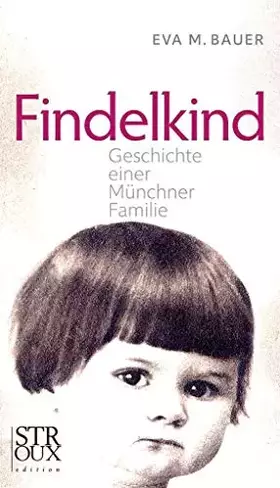 Couverture du produit · Findelkind: Geschichte einer Münchner Familie