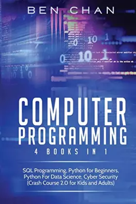 Couverture du produit · Computer Programming: 4 Books in 1: SQL Programming, Python for Beginners, Python for Data Science, Cyber Security (Crash Cours