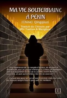 Couverture du produit · ma vie souterrain à pékin (chine)