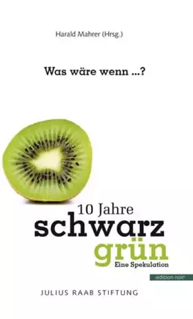 Couverture du produit · Was wäre wenn ...?: 10 Jahre schwarz grün. Eine Spekulation