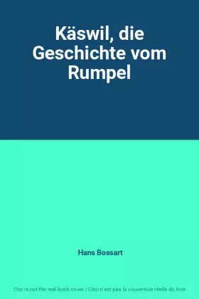 Couverture du produit · Käswil, die Geschichte vom Rumpel