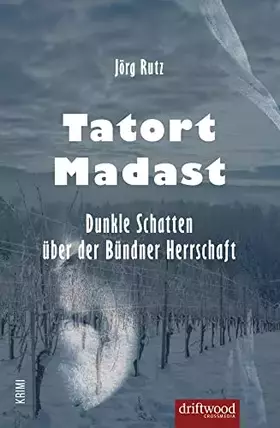 Couverture du produit · Tatort Madast: Dunkle Schatten über der Bündner Herrschaft