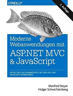 Couverture du produit · Moderne Webanwendungen mit ASP.NET MVC und JavaScript: ASP.NET MVC im Zusammenspiel mit Web APIs und JavaScript-Frameworks
