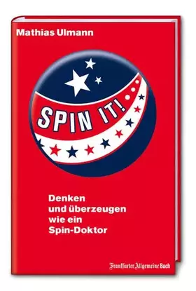 Couverture du produit · SPIN IT! Denken und überzeugen wie ein Spin-Doktor