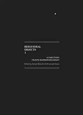Couverture du produit · Behavioral Objects: A Case Study Céleste Boursier-mougenot: édition anglaise