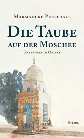 Couverture du produit · Die Taube auf der Moschee: Unterwegs im Orient