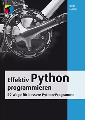 Couverture du produit · Effektiv Python programmieren: 59 Wege für bessere Python-Programme (mitp Professional)