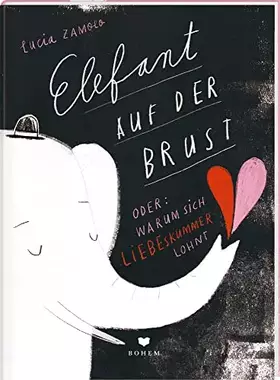 Couverture du produit · ELEFANT AUF DER BRUST oder: Warum sich Liebeskummer lohnt