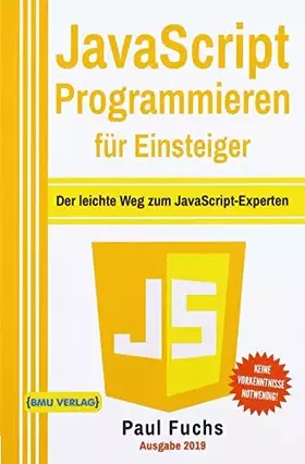 Couverture du produit · JavaScript Programmieren für Einsteiger: Der leichte Weg zum JavaScript-Experten!