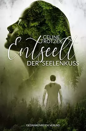Couverture du produit · Entseelt: Der Seelenkuss (Entseelt-Trilogie)