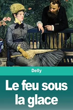 Couverture du produit · Le feu sous la glace