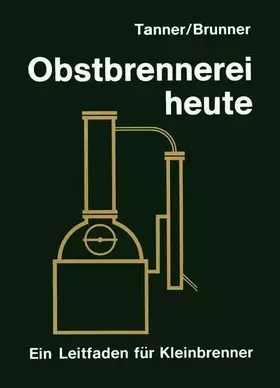Couverture du produit · Obstbrennerei heute. Ein Leitfaden für Kleinbrenner