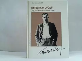 Couverture du produit · Friedrich Wolf: Weltbürger aus Neuwied