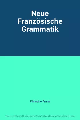 Couverture du produit · Neue Französische Grammatik