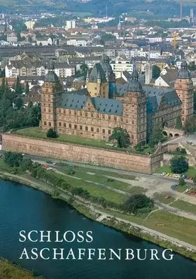 Couverture du produit · Schloss Aschaffenburg: Amtlicher Führer