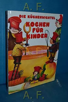 Couverture du produit · Die Küchenwichtel: Kochen für Kinder