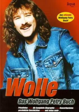 Couverture du produit · "Wolle": Das Wolfgang Petry Buch