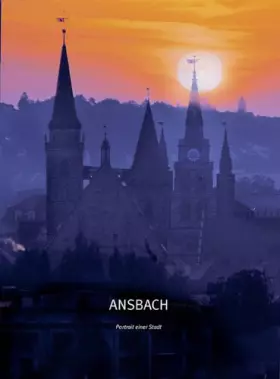 Couverture du produit · Ansbach: Portrait einer Stadt