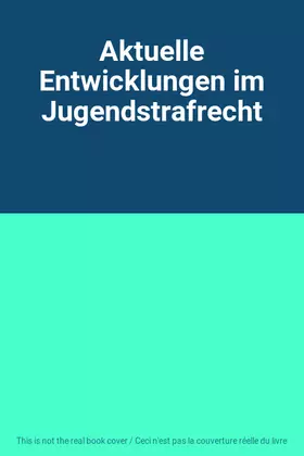 Couverture du produit · Aktuelle Entwicklungen im Jugendstrafrecht