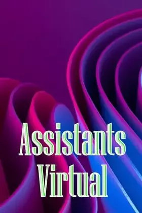 Couverture du produit · Assistants Virtual: The Complete Guide to Identifying, Selecting, and Using Virtual Assistants